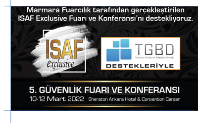ISAF Exclusive - 5. Güvenlik, Ülke Güvenliği, Siber Güvenlik Fuarı ve Konferansı